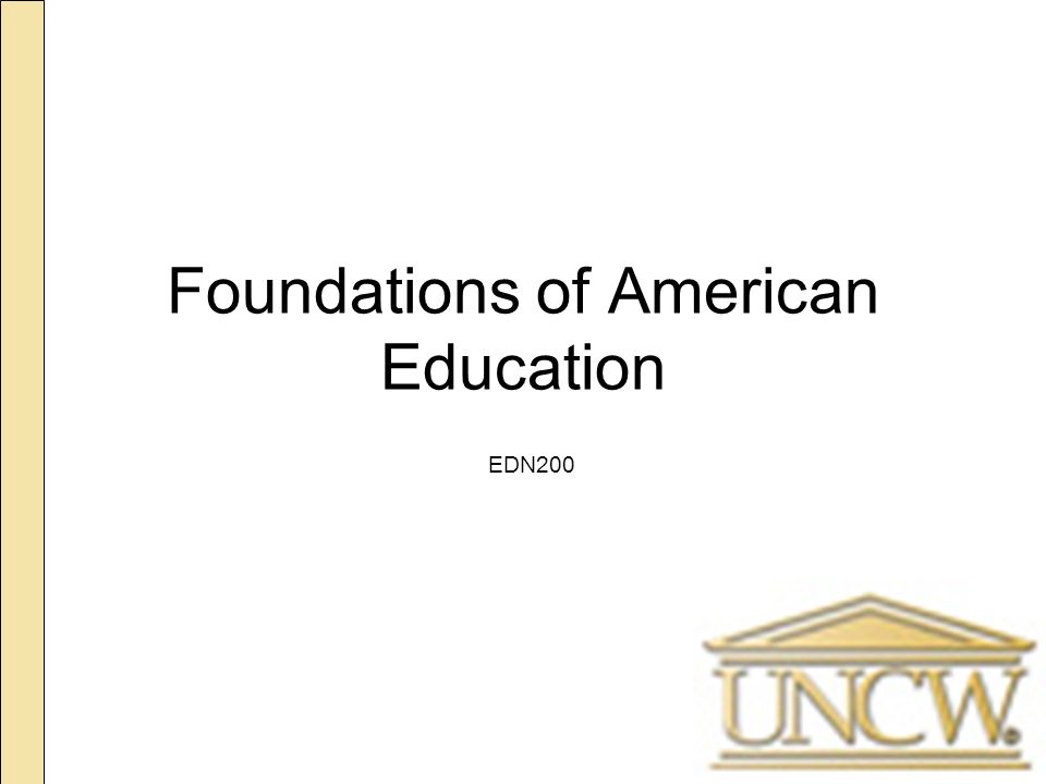 Foundations of American Education EDN200