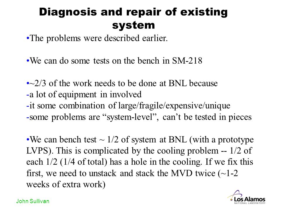 John Sullivan Diagnosis and repair of existing system The problems were described earlier.