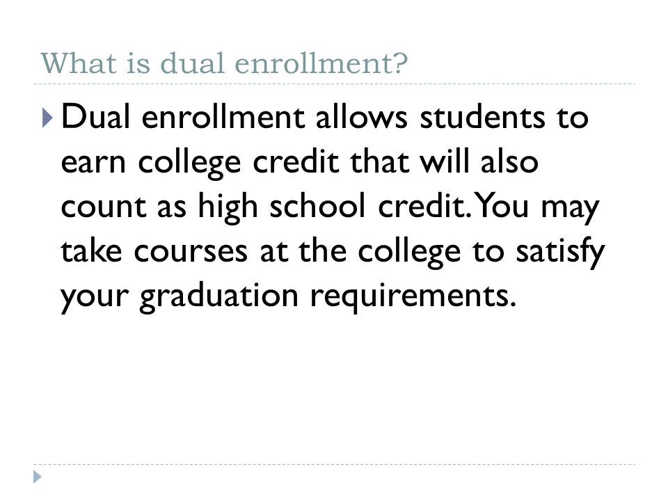 What is dual enrollment.