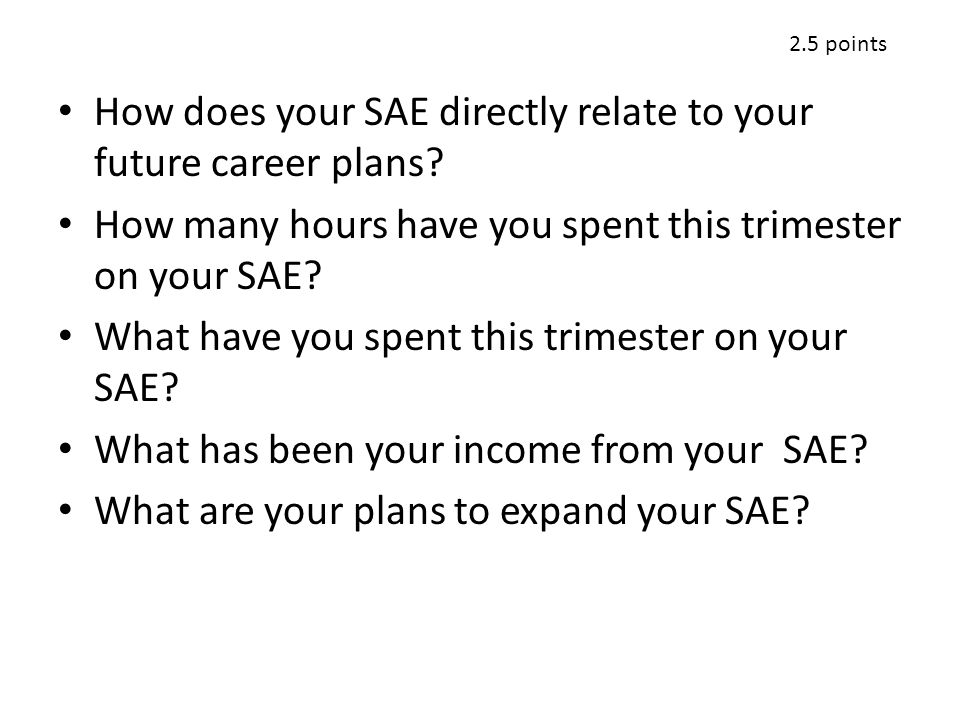 How does your SAE directly relate to your future career plans.
