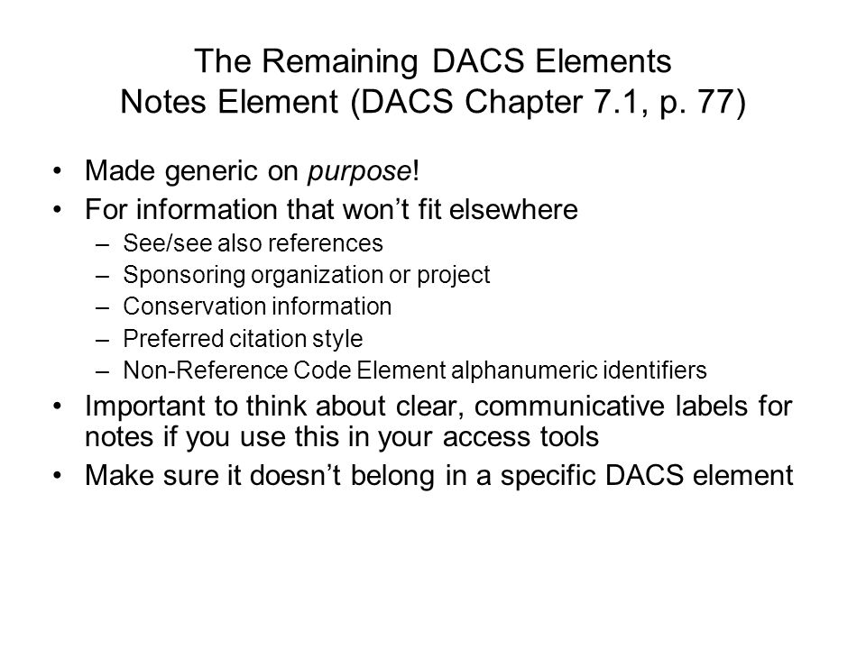 The Remaining DACS Elements Notes Element (DACS Chapter 7.1, p.