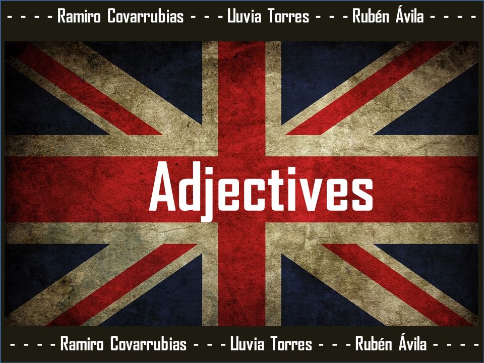 Adjectives Ramiro Covarrubias Lluvia Torres Rubén Ávila