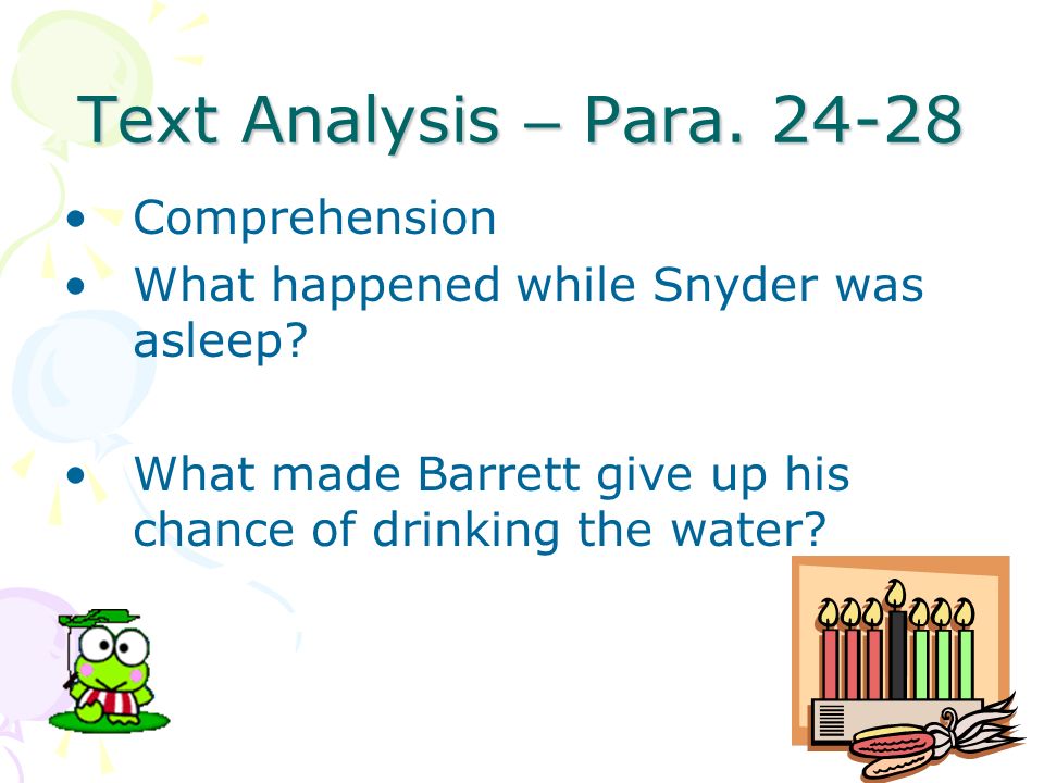 Text Analysis – Para Comprehension What happened while Snyder was asleep.