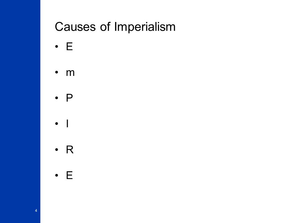 Causes of Imperialism E m P I R E 4
