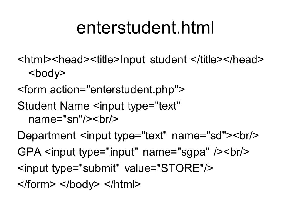 enterstudent.html Input student Student Name Department GPA