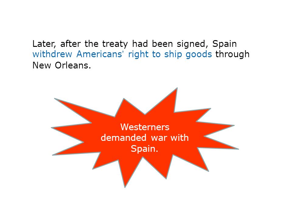 Westerners demanded war with Spain.