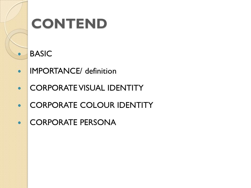 CONTEND BASIC IMPORTANCE/ definition CORPORATE VISUAL IDENTITY CORPORATE COLOUR IDENTITY CORPORATE PERSONA