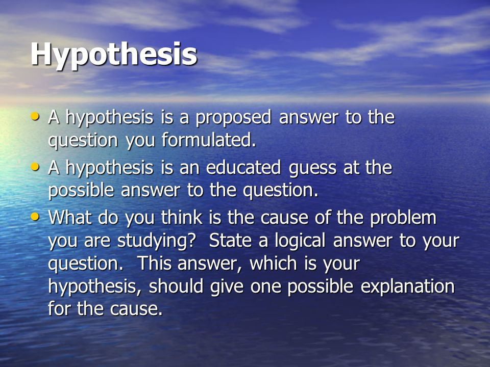 Step #3 Form a Hypothesis What do you What do you think your experiment will show