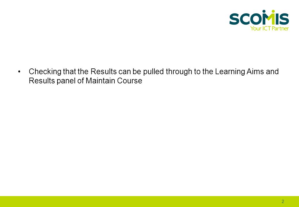 Checking that the Results can be pulled through to the Learning Aims and Results panel of Maintain Course 2