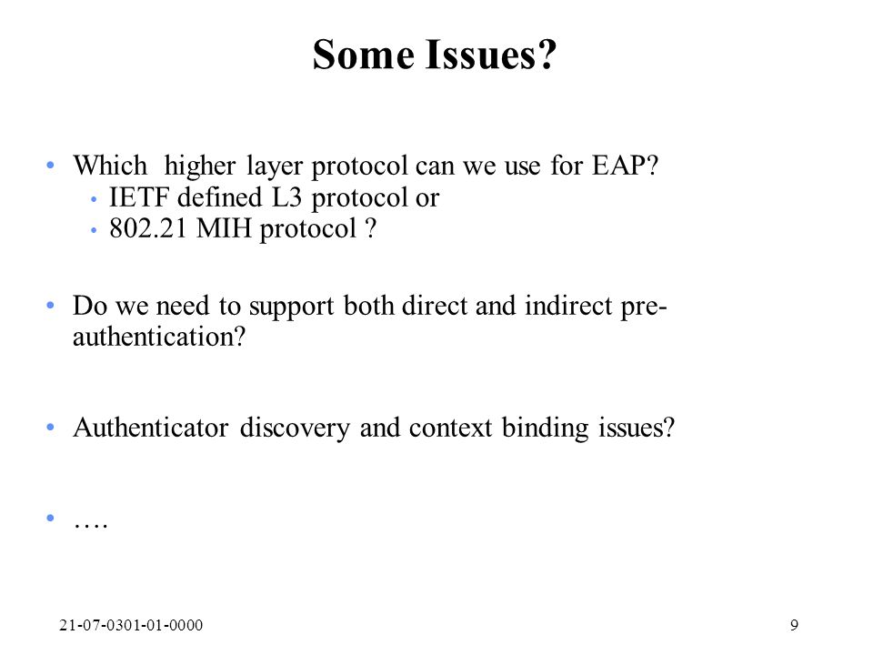 Some Issues. Which higher layer protocol can we use for EAP.
