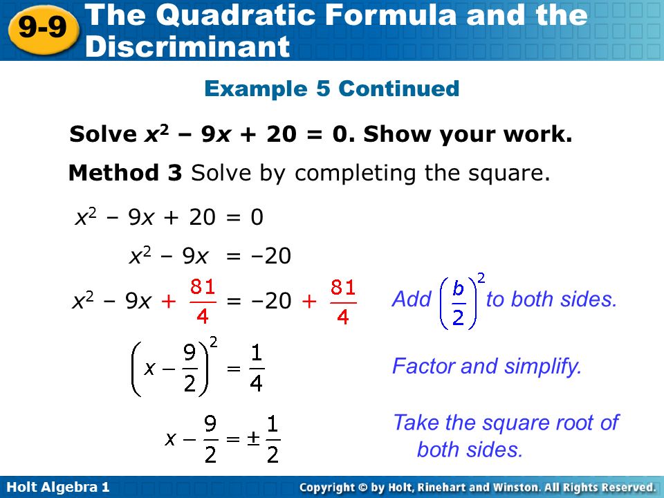 Holt Algebra The Quadratic Formula and the Discriminant Solve x 2 – 9x + 20 = 0.