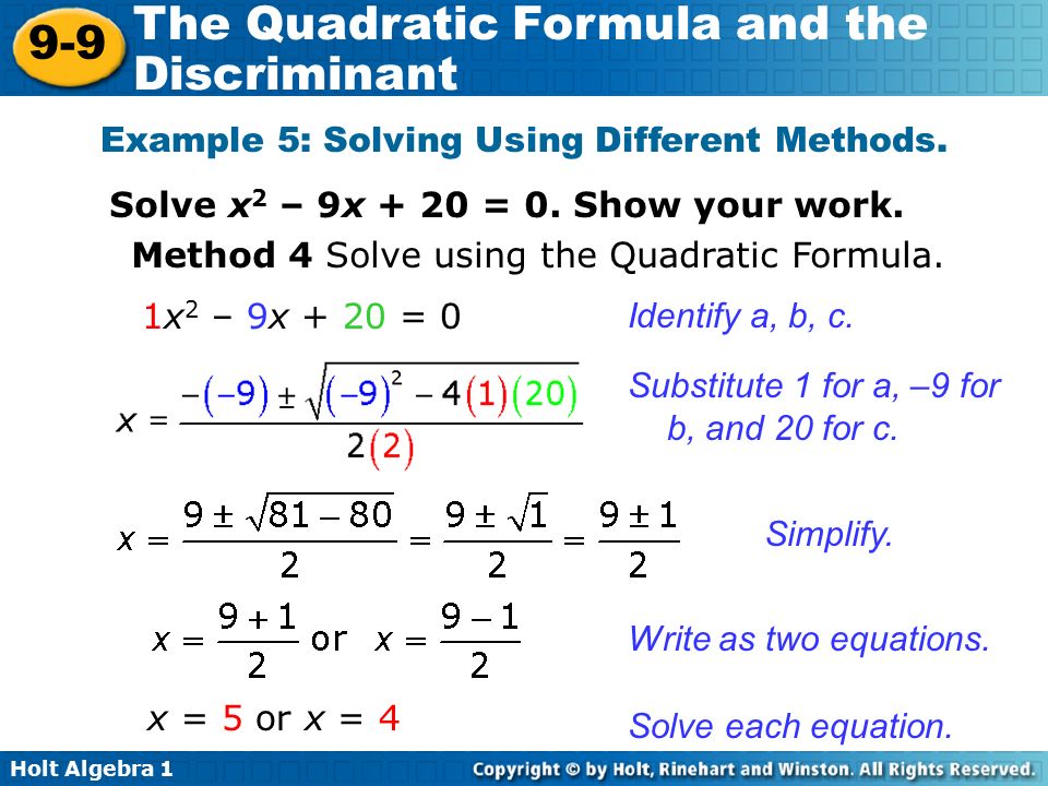 Holt Algebra The Quadratic Formula and the Discriminant Method 4 Solve using the Quadratic Formula.