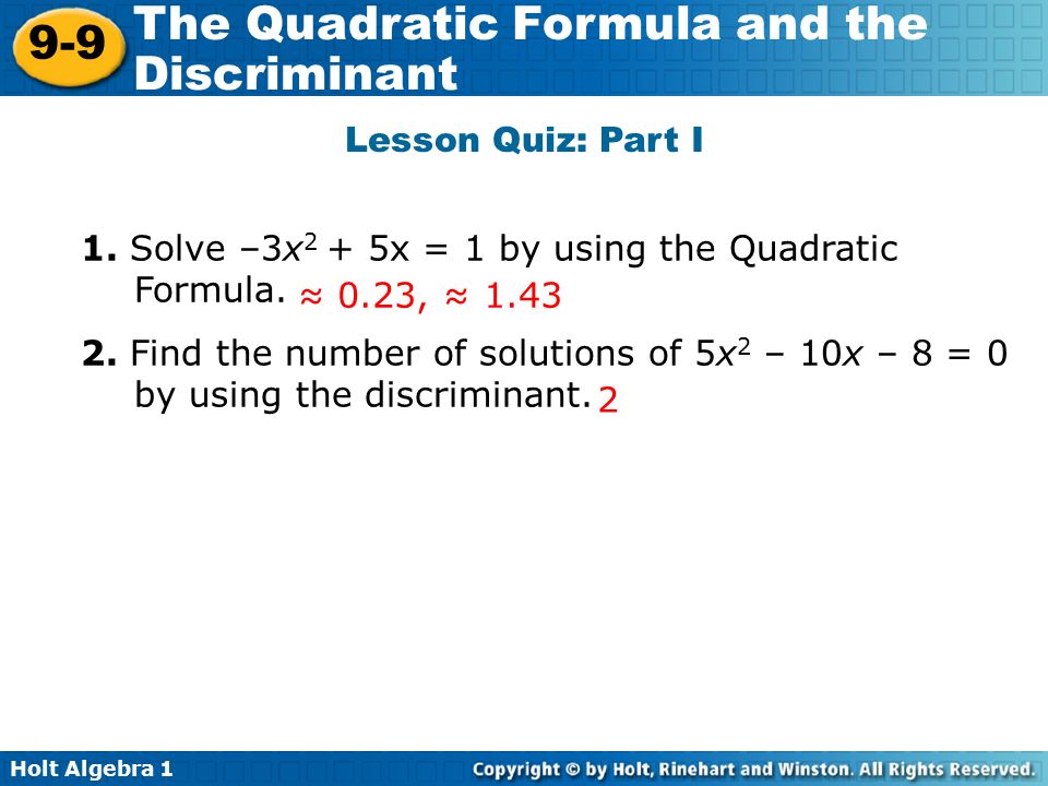Holt Algebra The Quadratic Formula and the Discriminant Lesson Quiz: Part I 1.