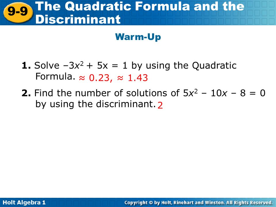 Holt Algebra The Quadratic Formula and the Discriminant Warm-Up 1.