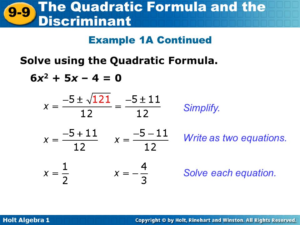 Holt Algebra The Quadratic Formula and the Discriminant Example 1A Continued Solve using the Quadratic Formula.