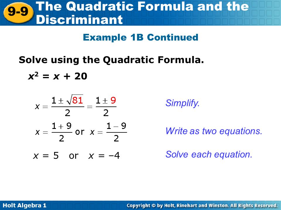 Holt Algebra The Quadratic Formula and the Discriminant Example 1B Continued Solve using the Quadratic Formula.