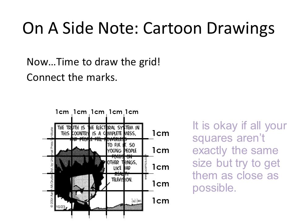 On A Side Note: Cartoon Drawings Now…Time to draw the grid.