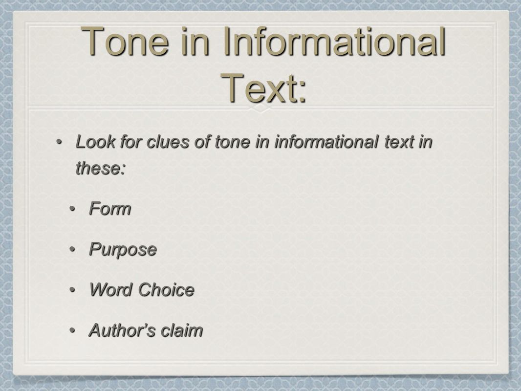 TONETONE The feeling of the work. ToneTone The writer's or speaker's  attitude toward the subject, the audience, or herself/himself The emotional  coloring. - ppt download
