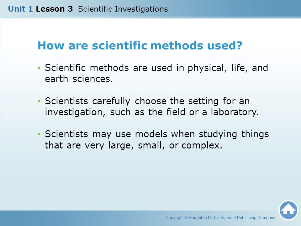 How are scientific methods used. Scientific methods are used in physical, life, and earth sciences.