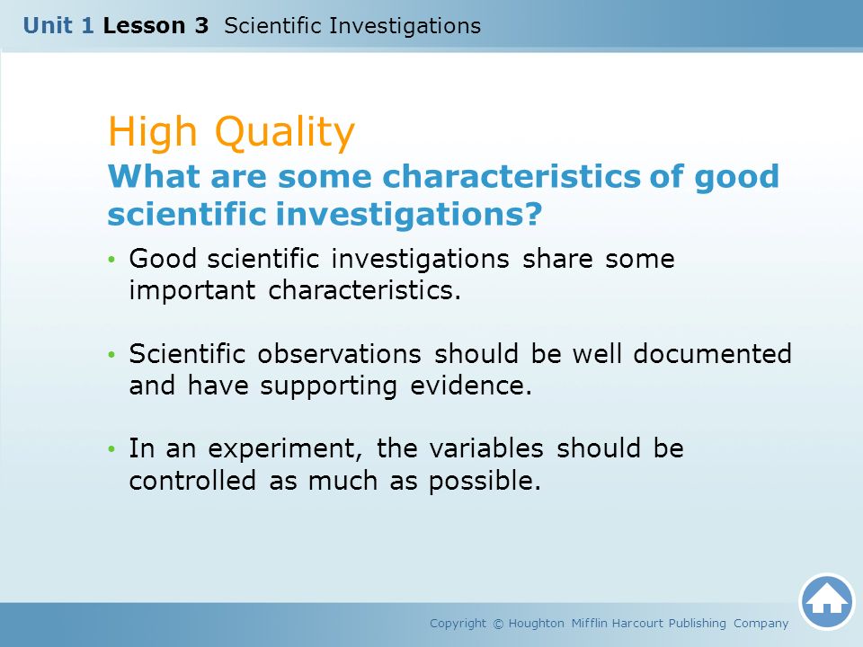 High Quality Copyright © Houghton Mifflin Harcourt Publishing Company What are some characteristics of good scientific investigations.