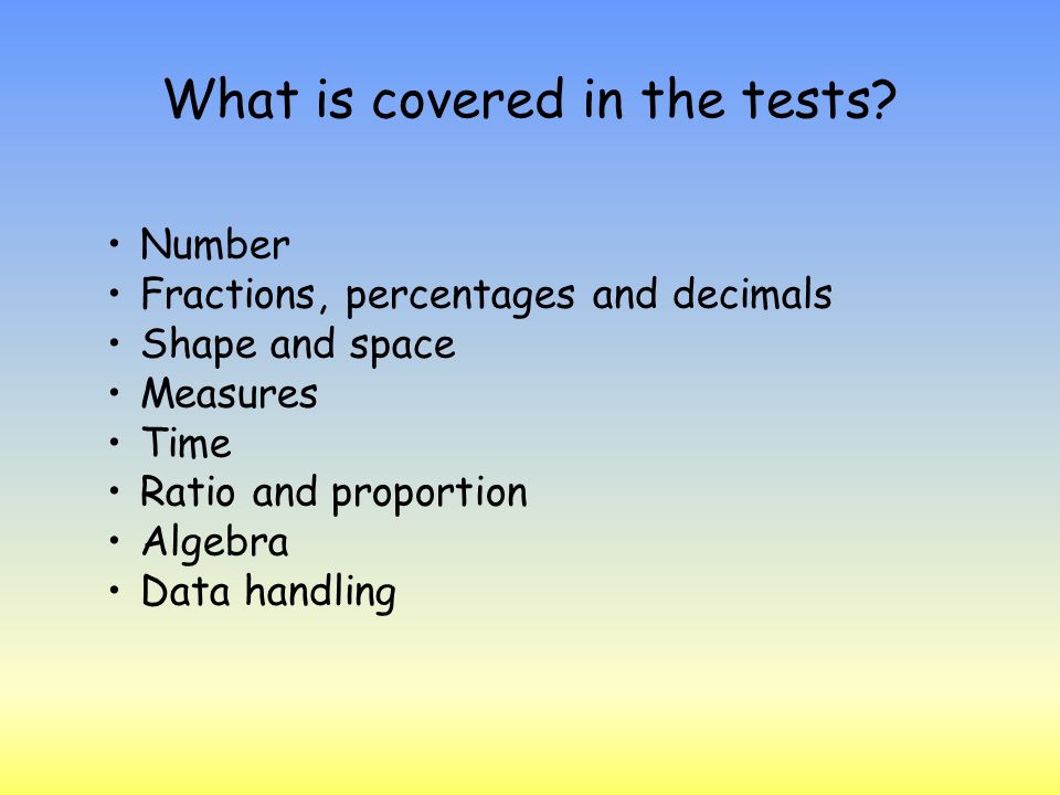 What is covered in the tests.