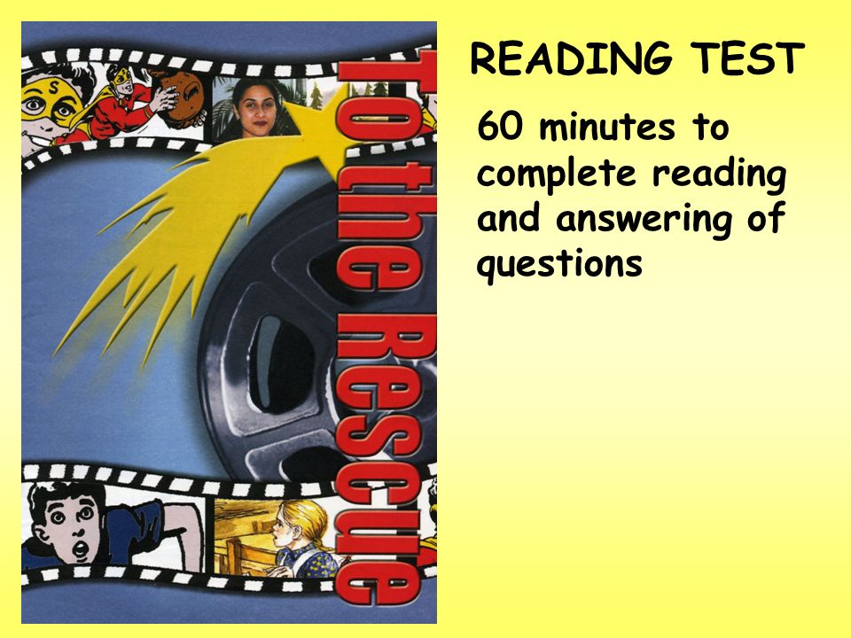 READING TEST 60 minutes to complete reading and answering of questions