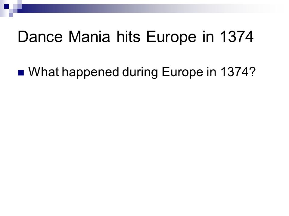 Dance Mania hits Europe in 1374 What happened during Europe in 1374