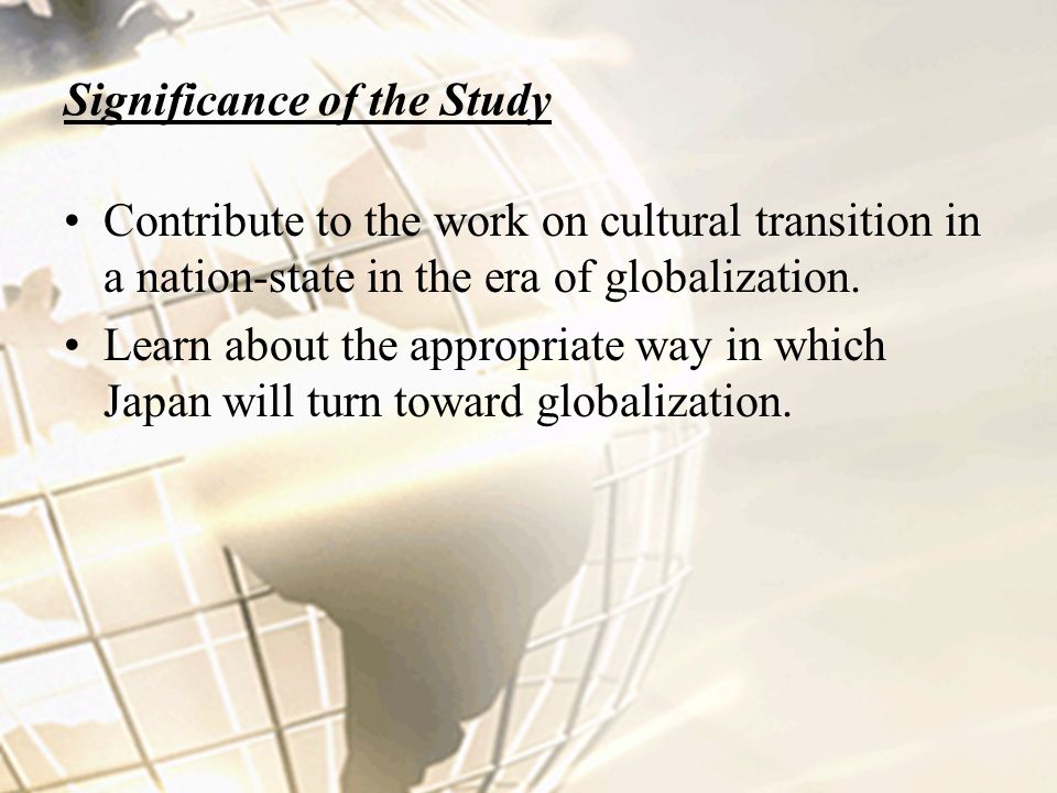 Contribute to the work on cultural transition in a nation-state in the era of globalization.