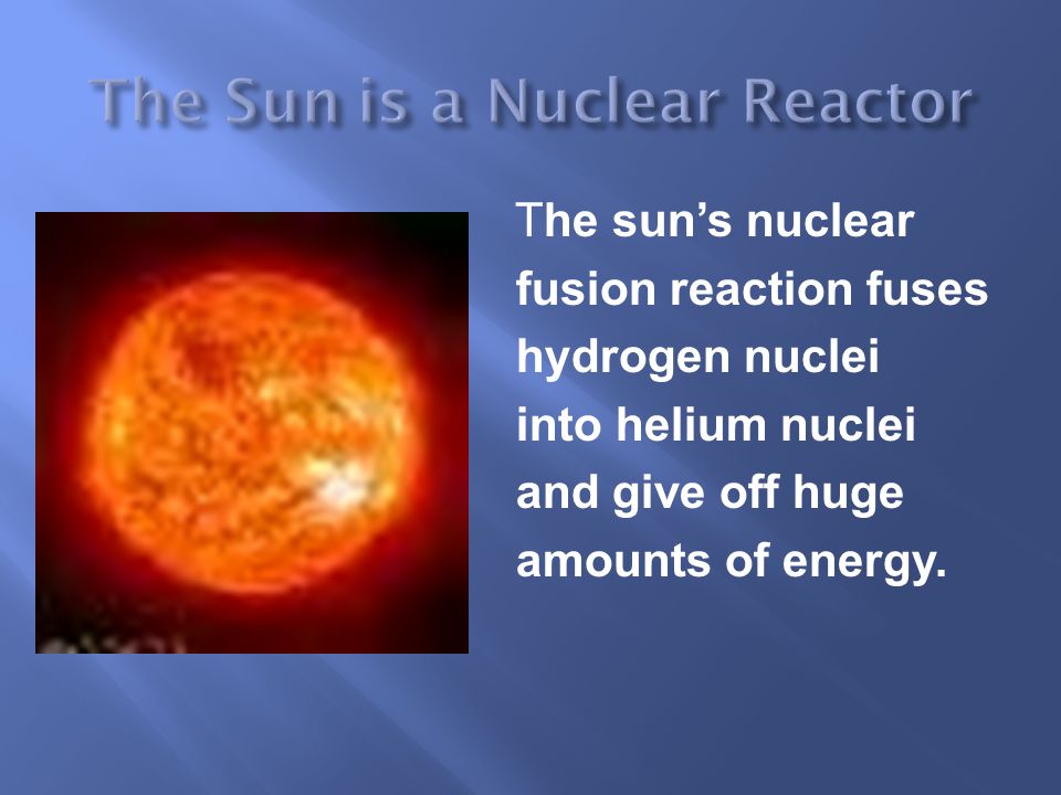 Nuclear energy is the most concentrated form of energy.