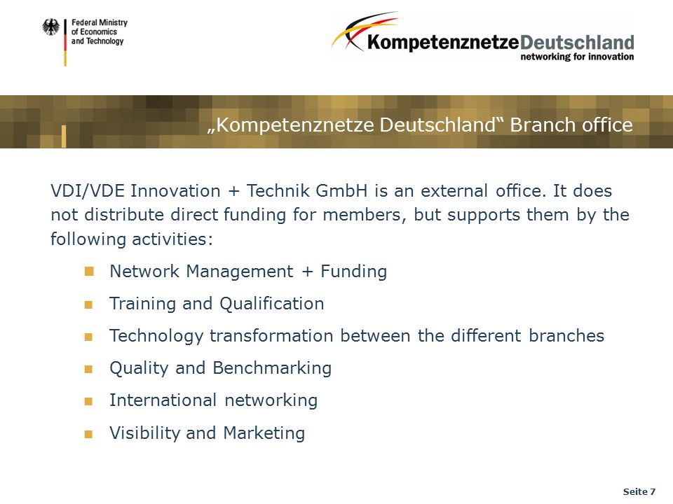 Seite 7 „Kompetenznetze Deutschland Branch office VDI/VDE Innovation + Technik GmbH is an external office.