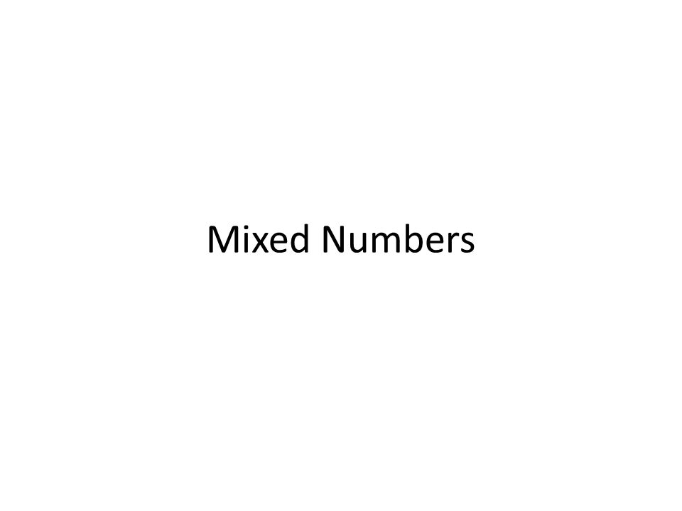Mixed Numbers
