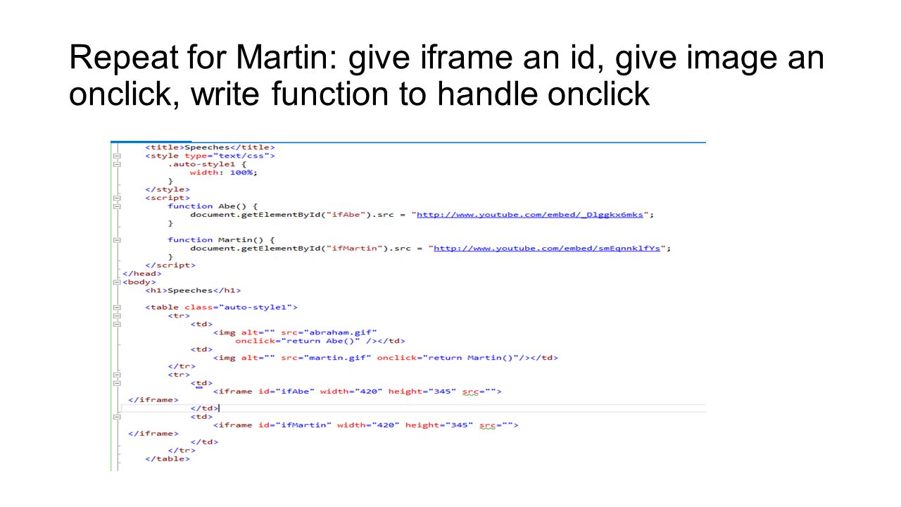 Repeat for Martin: give iframe an id, give image an onclick, write function to handle onclick