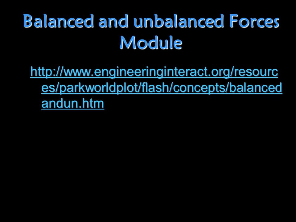 Balanced and unbalanced Forces Module   es/parkworldplot/flash/concepts/balanced andun.htm   es/parkworldplot/flash/concepts/balanced andun.htm