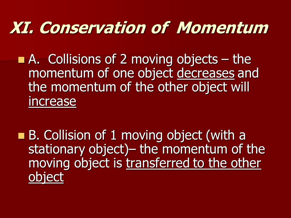 XI. Conservation of Momentum A.