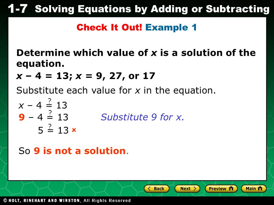 Evaluating Algebraic Expressions 1-7 Solving Equations by Adding or Subtracting Determine which value of x is a solution of the equation.