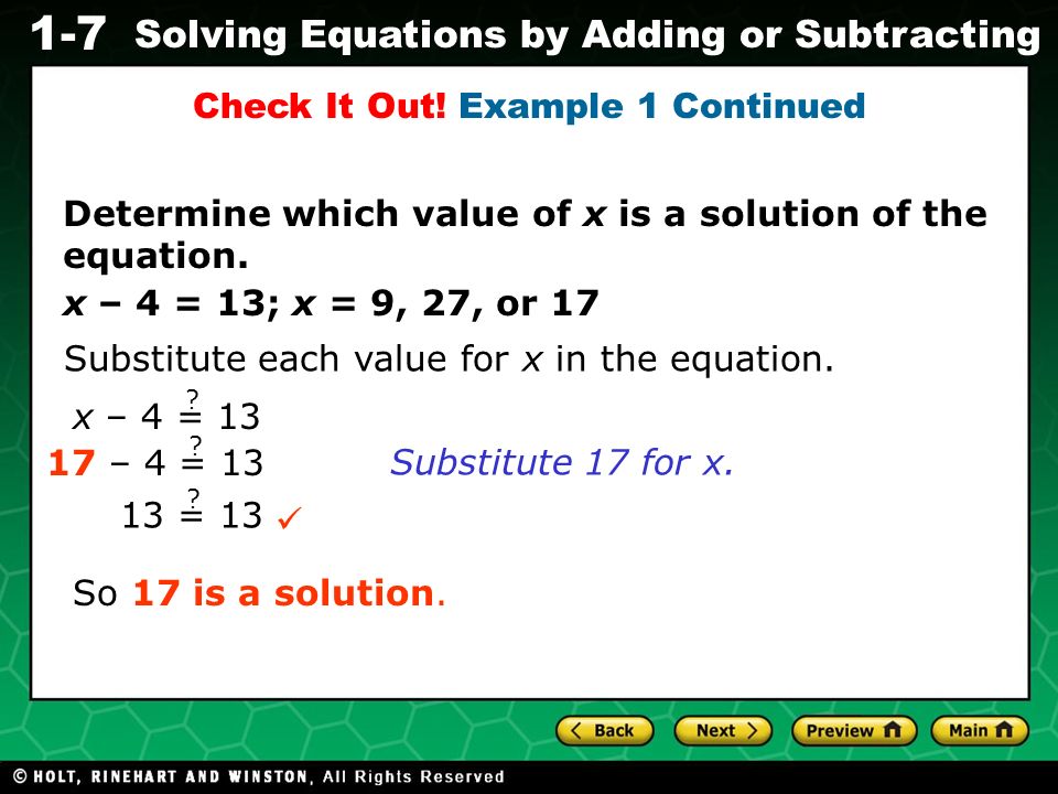 Evaluating Algebraic Expressions 1-7 Solving Equations by Adding or Subtracting Determine which value of x is a solution of the equation.