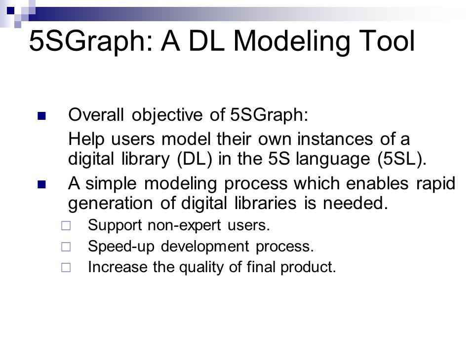 Overall objective of 5SGraph: Help users model their own instances of a digital library (DL) in the 5S language (5SL).
