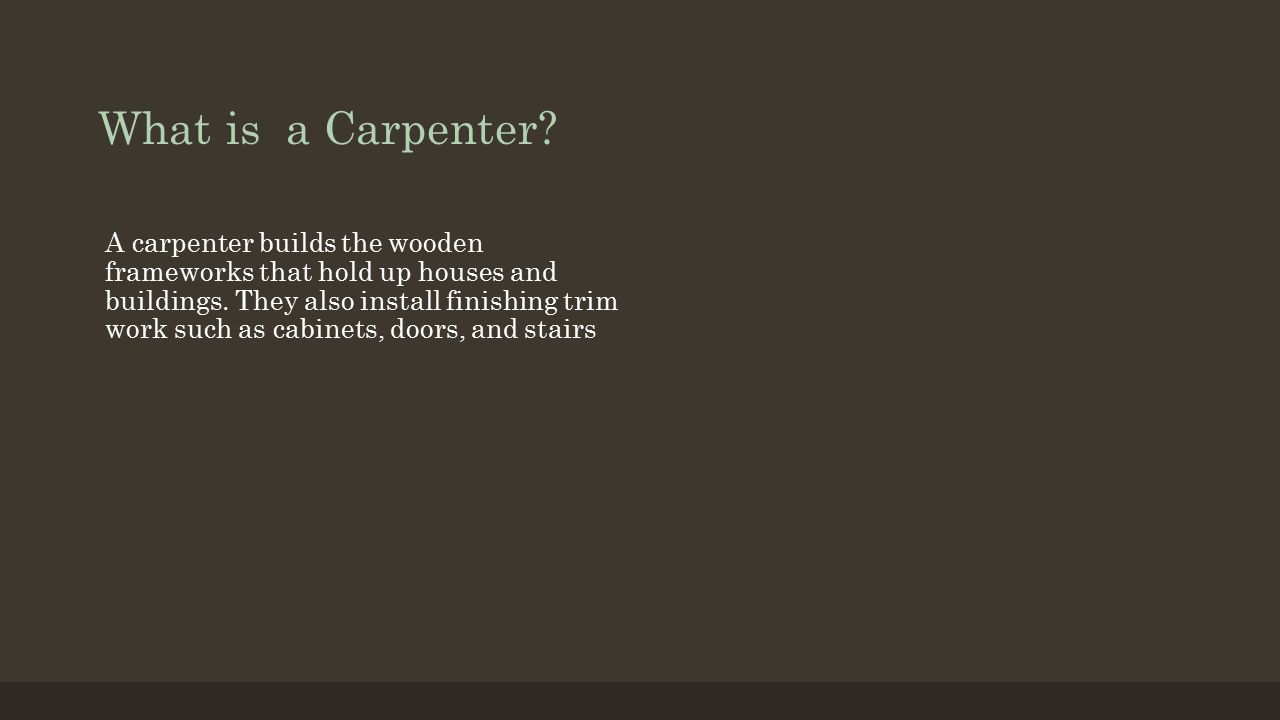 My Career Compass To Becoming A Carpenter By Jaden Rudland Ppt Download