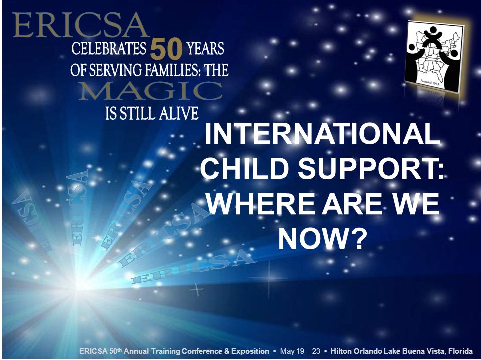 INTERNATIONAL CHILD SUPPORT: WHERE ARE WE NOW.