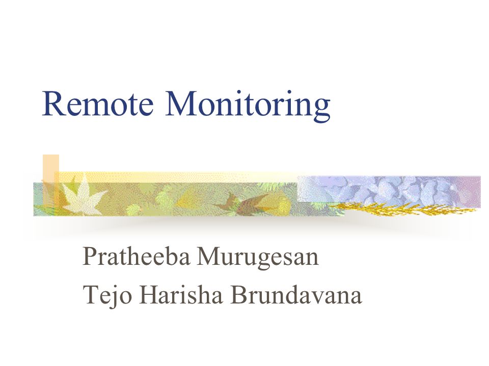 Remote Monitoring Pratheeba Murugesan Tejo Harisha Brundavana