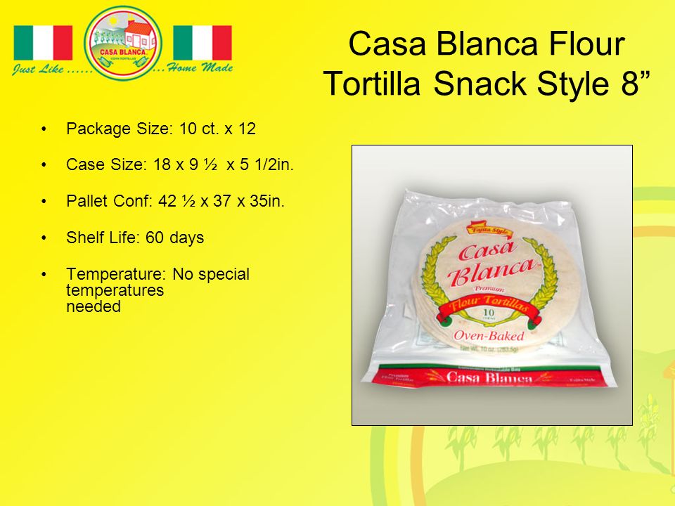 Casa Blanca Flour Tortilla Snack Style 8 Package Size: 10 ct.