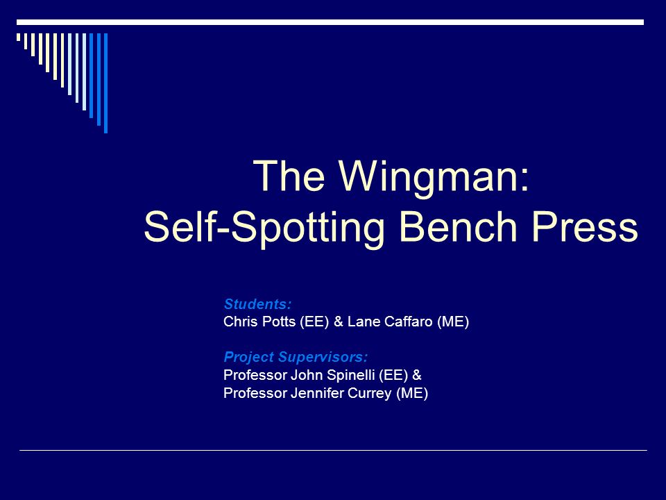 The Wingman Self Spotting Bench Press Students Chris Potts Ee