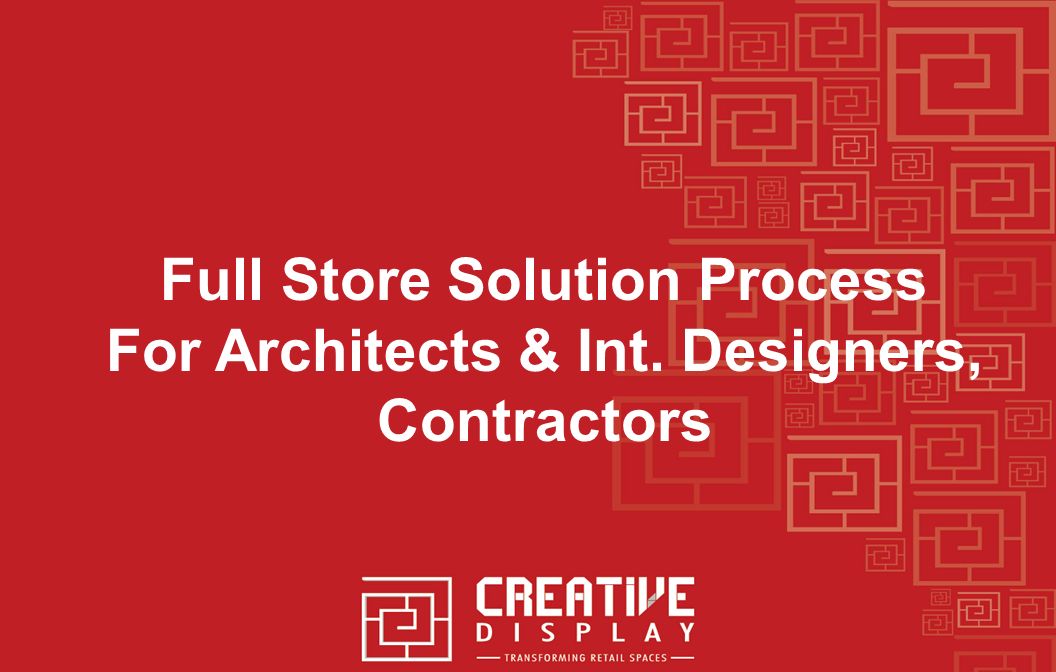 Full Store Solution Process For Architects & Int. Designers, Contractors
