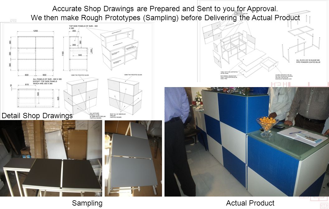 Accurate Shop Drawings are Prepared and Sent to you for Approval.