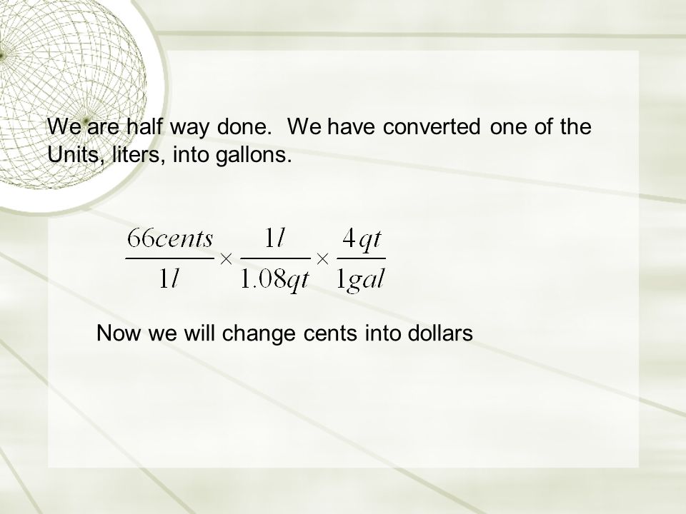 Solving a rate problem. Solving a rate problem If gas is 66 cents per L,  what is this in dollars per gallon? - ppt download