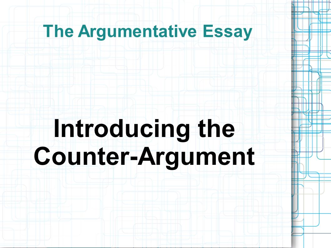 Online Assignments Pay The Argumentative Essay Introducing The Counterargument Science Essay Topics also It Assignment Help The Argumentative Essay Introducing The Counterargument Ppt Download What Is The Thesis Of An Essay