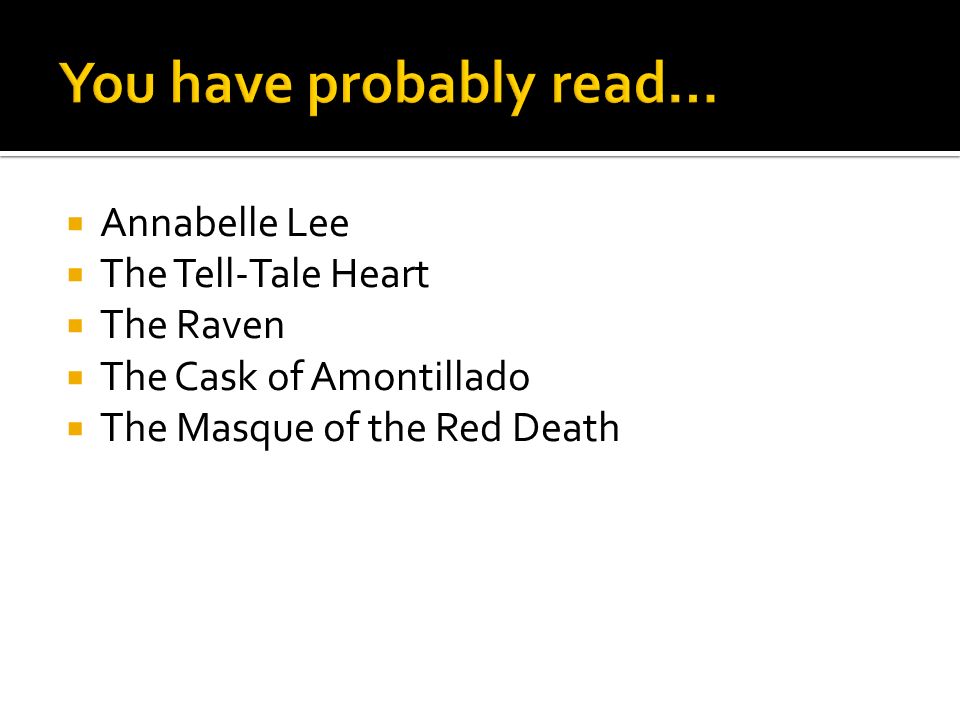 Annabelle Lee  The Tell-Tale Heart  The Raven  The Cask of Amontillado   The Masque of the Red Death. - ppt download