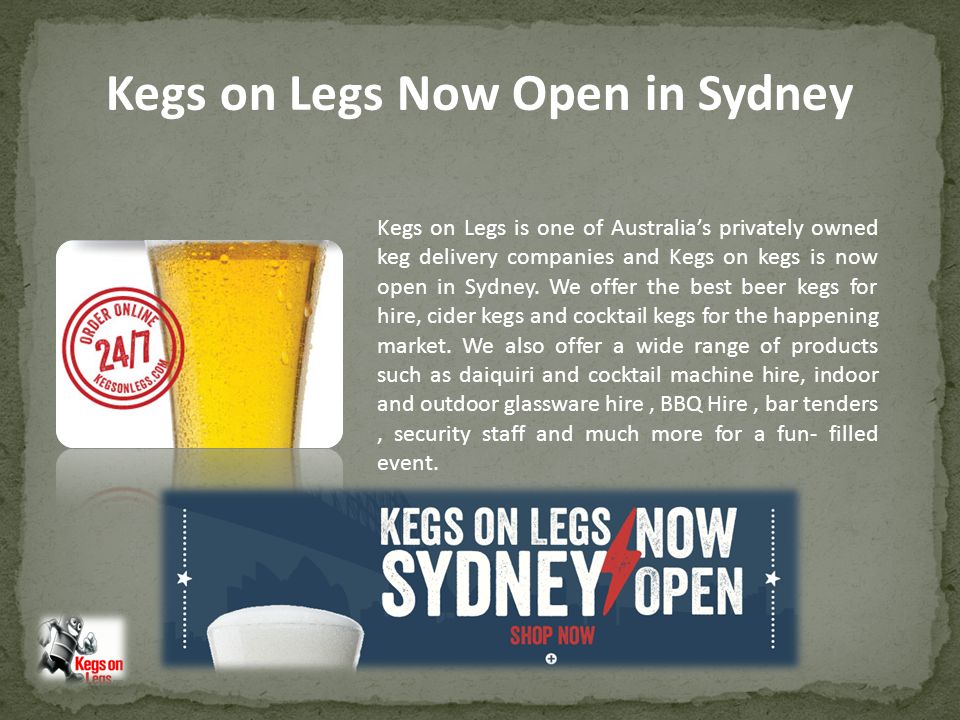 Kegs on Legs Now Open in Sydney Kegs on Legs is one of Australia’s privately owned keg delivery companies and Kegs on kegs is now open in Sydney.