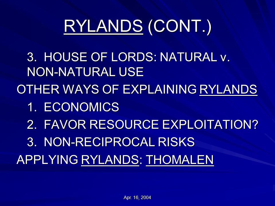 Apr. 16, 2004 RYLANDS (CONT.) 3. HOUSE OF LORDS: NATURAL v.