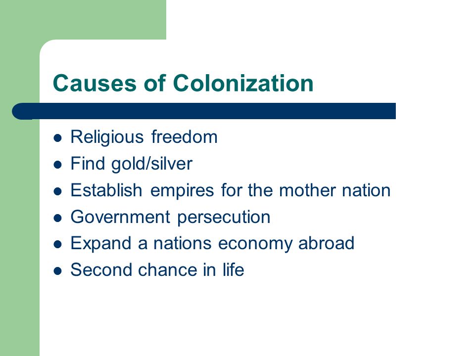 Spain and the Americas J.A.SACCO. Causes of Colonization Religious freedom  Find gold/silver Establish empires for the mother nation Government  persecution. - ppt download